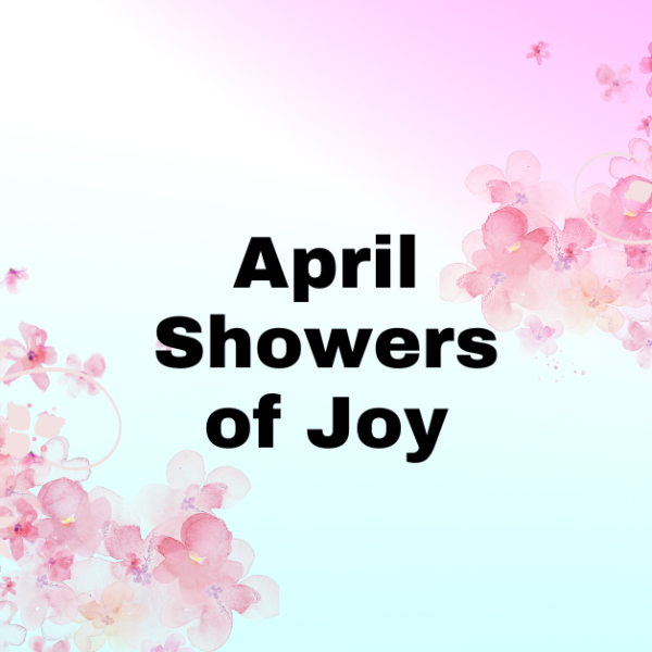 April Showers of Joy
